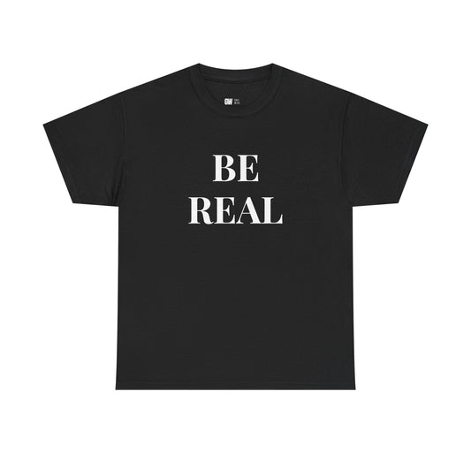 BE REAL - Shirt